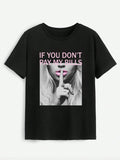 IF YOU DON'T PAY MY BILLS Round Neck T-Shirt