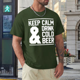 Keep Calm & Drink Cold Beer